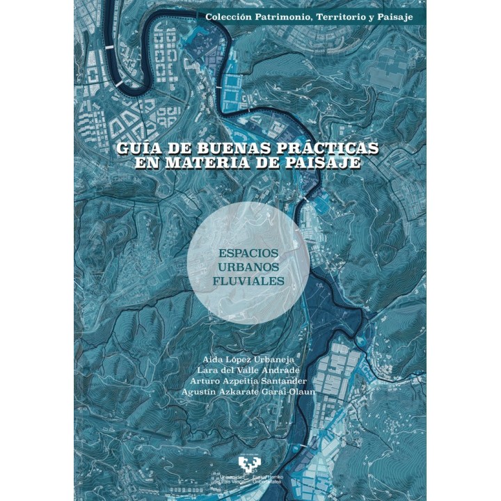 GUIA DE BUENAS PRACTICAS EN MATERIA DE PAISAJE. ESPACIOS URB