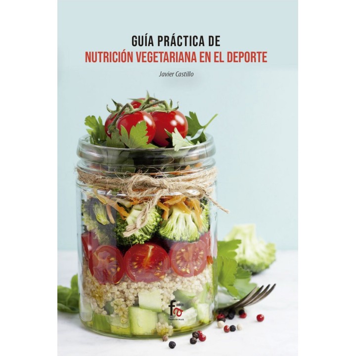 GUIA PRACTICA DE NUTRICION VEGETARIANA EN EL DEPORTE