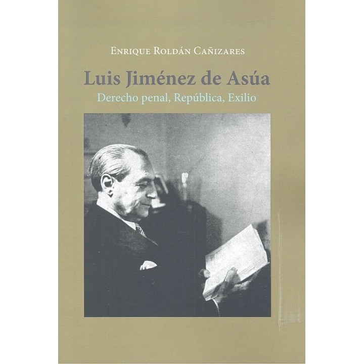 LUIS JIMENEZ DE ASUA DERECHO PENAL REPUBLICA EXILIO