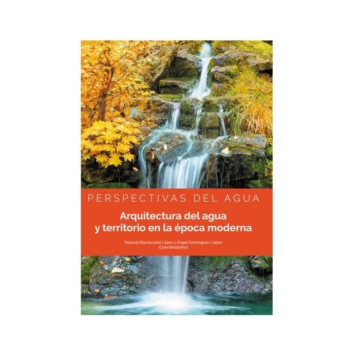 ARQUITECTURA DEL AGUA Y TERRITORIO EN LA EPOCA MODERNA