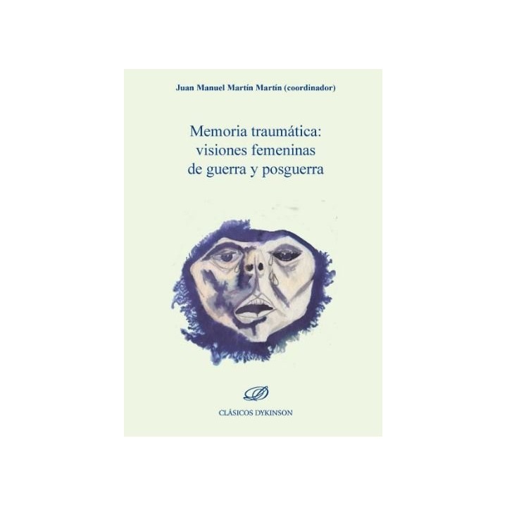 MEMORIA TRAUMATICA VISIONES FEMENINAS DE GUERRA Y POSGUERRA