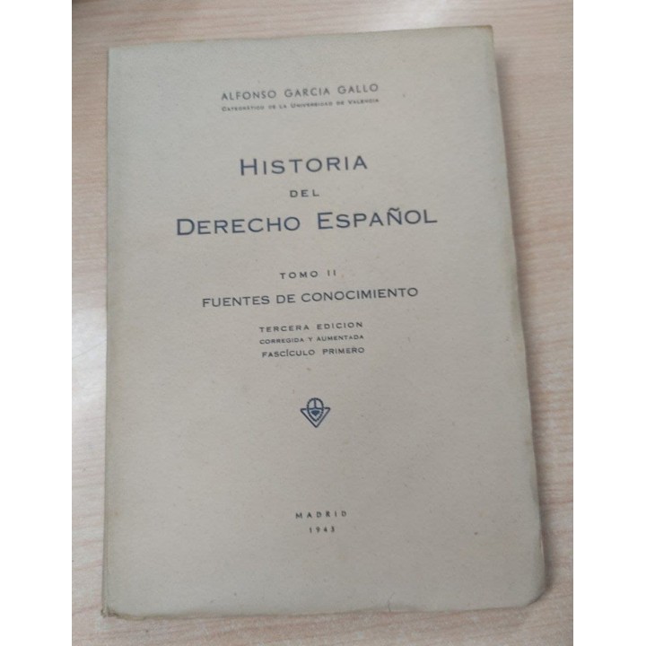 Historia del derecho español. Tomo II: Fuentes del conocimiento. 3ª edición corregida y aumentada. Fascículo primero