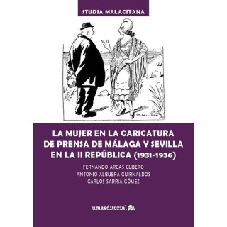LA MUJER EN LA CARICATURA DE PRENSA DE MALAGA Y SEVILLA EN L