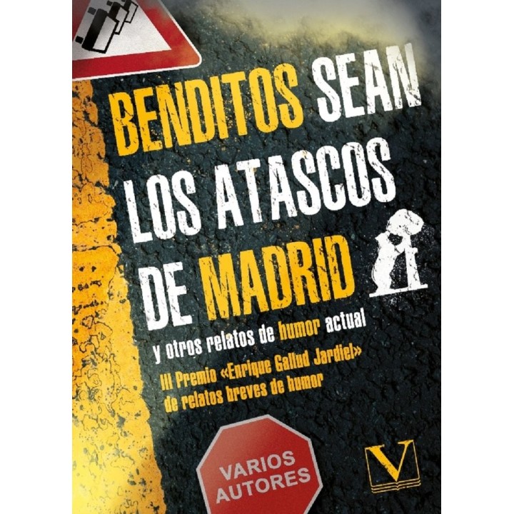 BENDITOS SEAN LOS ATASCOS DE MADRID Y OTROS RELATOS DE HUMOR