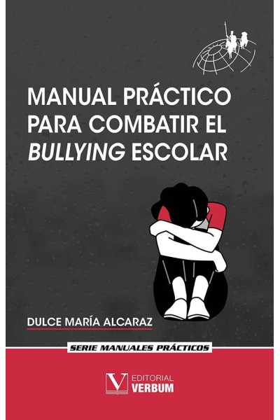 MANUAL PRACTICO PARA COMBATIR EL BULLYING ESCOLAR