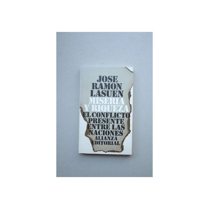Miseria y riquez. El conflicto presente entre las naciones