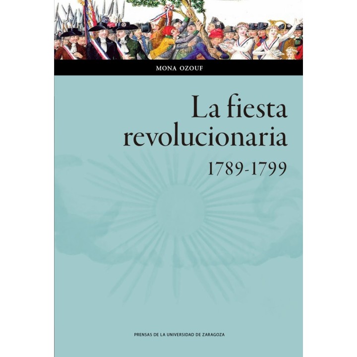 FIESTA REVOLUCIONARIA 1789 1799,LA