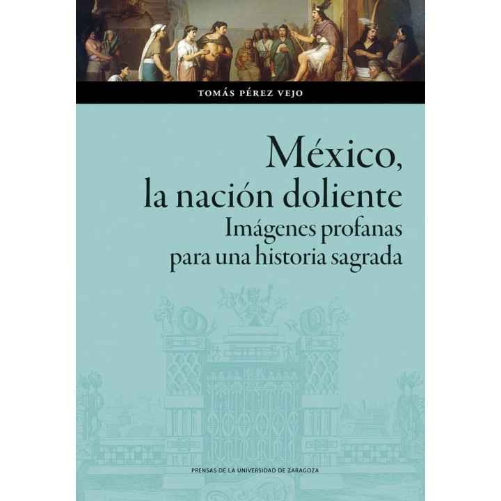 MEXICO LA NACION DOLIENTE IMAGENES PROFANAS PARA UNA HISTO