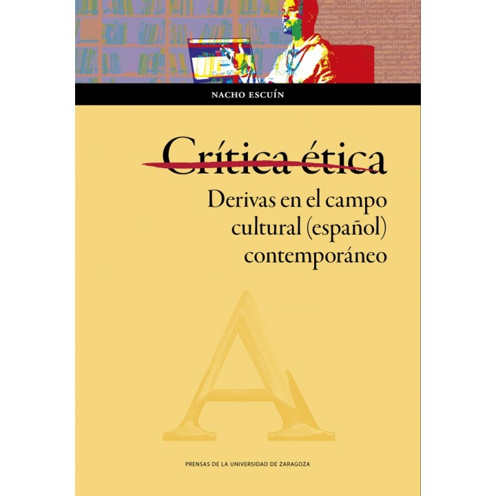 CRITICA ETICA DERIVAS EN EL CAMPO CULTURAL (ESPAÑOL) CONTEM