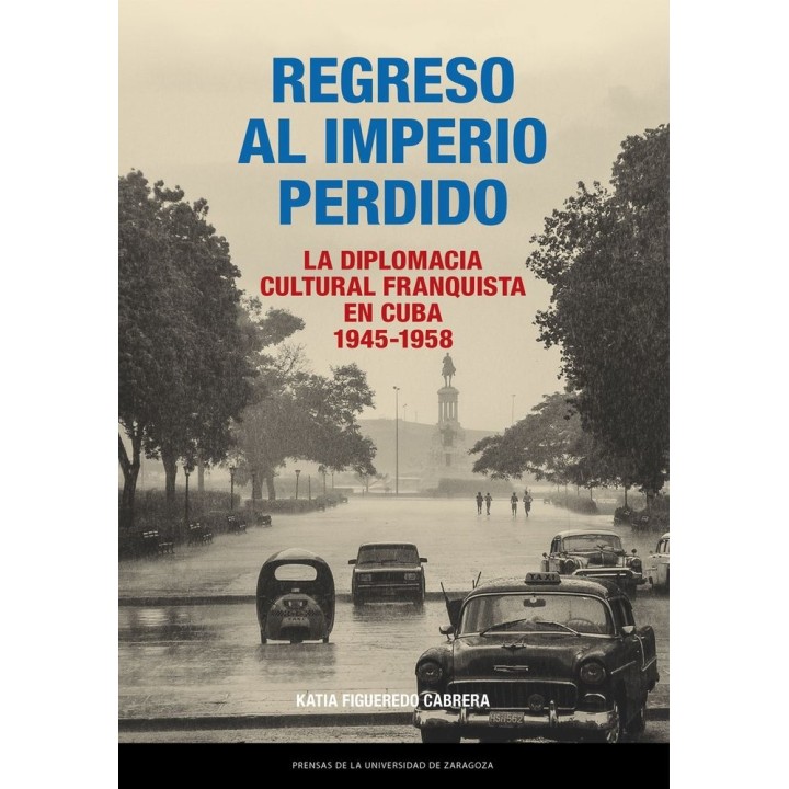 REGRESO AL IMPERIO PERDIDO LA DIPLOMACIA CULTURAL FRANQUIST