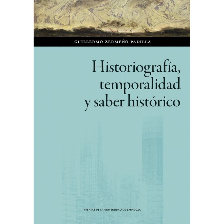 HISTORIOGRAFIA TEMPORALIDAD Y SABER HISTORICO