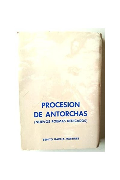 Procesion de antorchas ( Nuevos poemas dedicados )