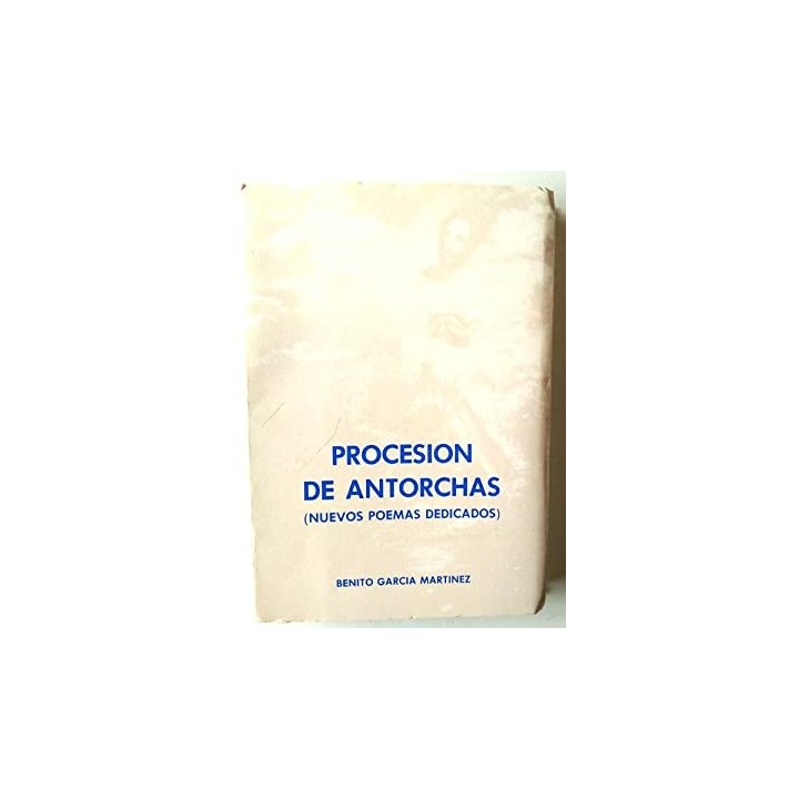 Procesion de antorchas ( Nuevos poemas dedicados )