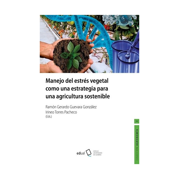 MANEJO DEL ESTRES VEGETAL COMO UNA ESTRATEGIA PARA UNA AGRIC