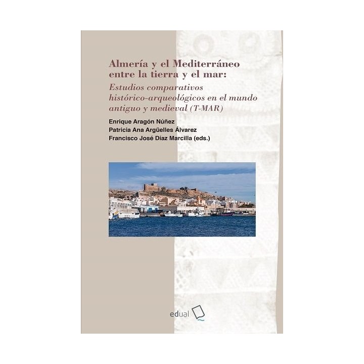 ALMERIA Y EL MEDITERRANEO ENTRE LA TIERRA Y EL MAR