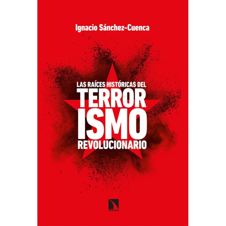 RAICES HISTORICAS DEL TERRORISMO REVOLUCIONARIO,LAS