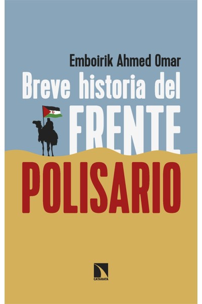 BREVE HISTORIA DEL FRENTE POLISARIO
