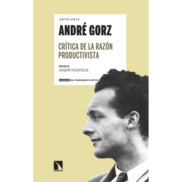 CRITICA DE LA RAZON PRODUCTIVISTA ANTOLOGIA ANDRE GORZ