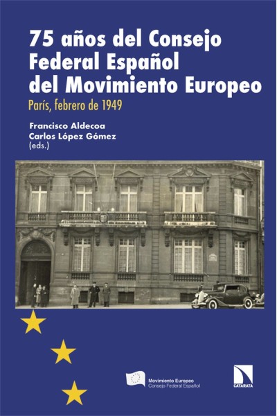 75 AÑOS DEL CONSEJO FEDERAL ESPAÑOL DEL MOVIMIENTO EUROPEO