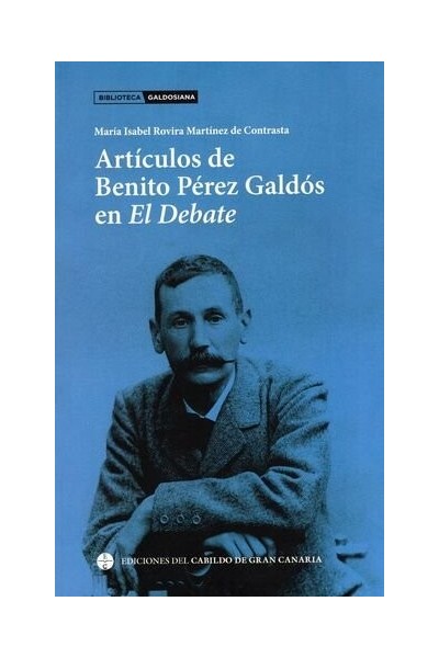 ARTICULOS DE BENITO PEREZ GALDOS EN EL DEBATE