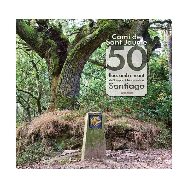 CAMI DE SANT JAUME 50 LLOCS AMB ENCANT DE SOMPORT I RONCES