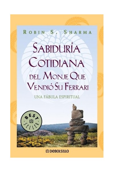 Sabiduria Cotidiana Del Monje Que Vendio Su Ferrari