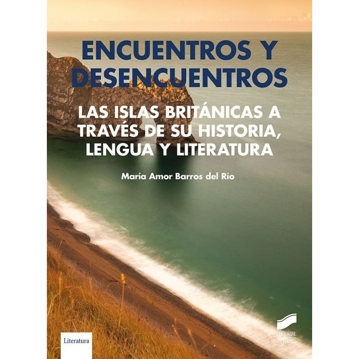 ENCUENTROS Y DESENCUENTROS LAS ISLAS BRITANICAS A TRAVES DE