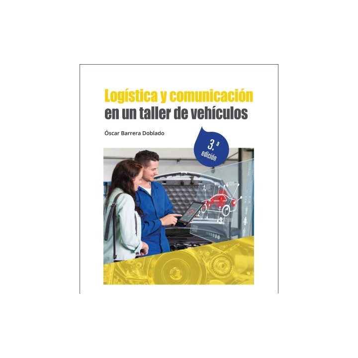 LOGISTICA Y COMUNICACION EN UN TALLER DE VEHICULOS 3.ª EDICI