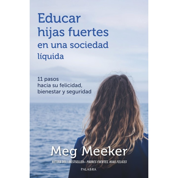 EDUCAR HIJAS FUERTES EN UNA SOCIEDAD LIQUIDA