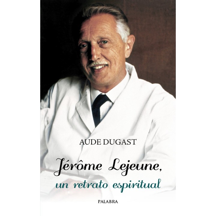 JERAME LEJEUNE UN RETRATO ESPIRITUAL