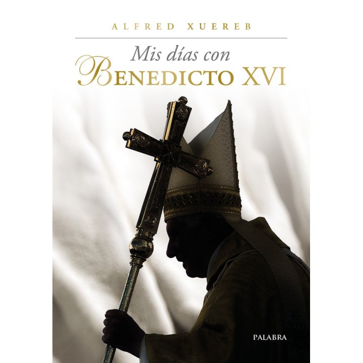 MIS DIAS CON BENEDICTO XVI