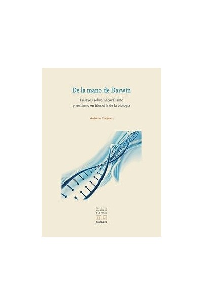 DE LA MANO DE DARWIM ENSAYOS SOBRE NATURALISMO Y REALISMO