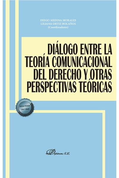 DIALOGO ENTRE LA TEORIA COMUNICACIONAL DEL DERECHO Y OTRAS P