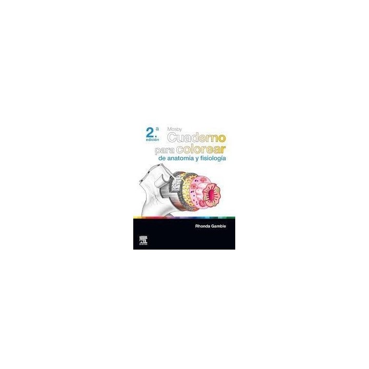 MOSBY CUADERNO PARA COLOREAR DE ANATOMIA Y FISIOLOGIA 2ªED