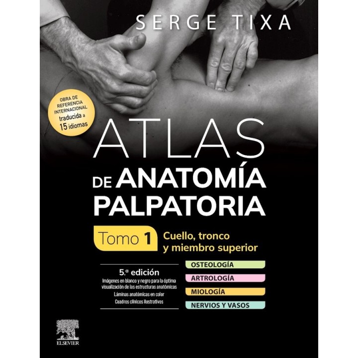 ATLAS ANATOMIA PALPATORIA TOMO 1 CUELLO TRONCO Y MIEMBRO 5ª