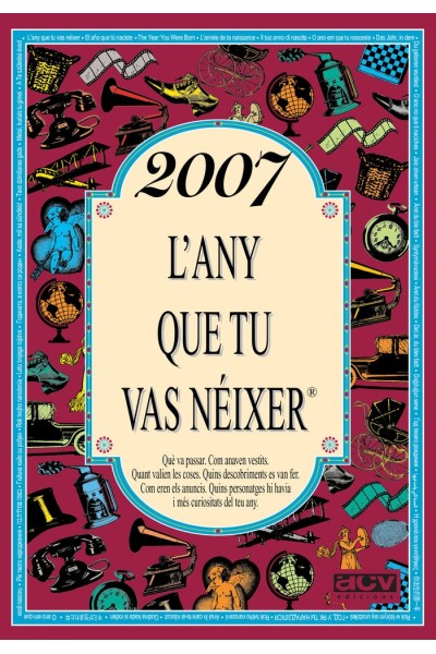 2007 L'ANY QUE TU VAS NEIXER