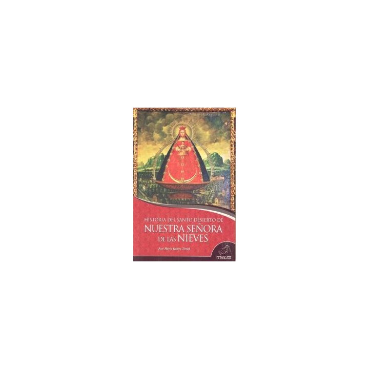 HISTORIA SANTO DESIERTO NUESTRA SEÑORA DE LAS NIEVES