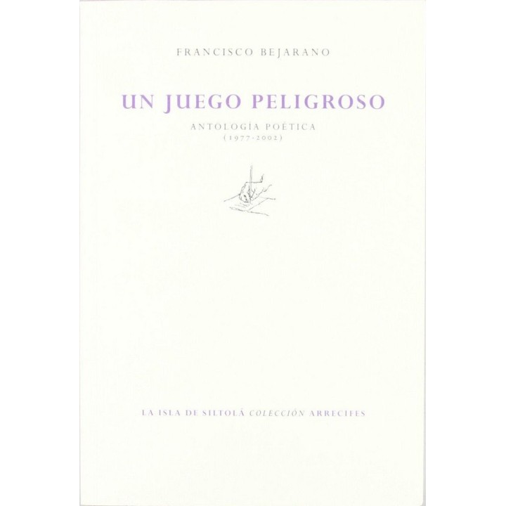 UN JUEGO PELIGROSO ANTOLOGIA POETICA