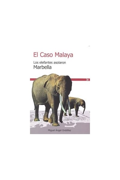 CASO MALAYA,EL LOS ELEFANTES ASOLARON MARBELLA