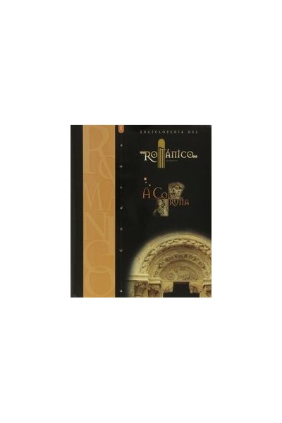 ENCICLOPEDIA DEL ROMANICO A CORUÑA I