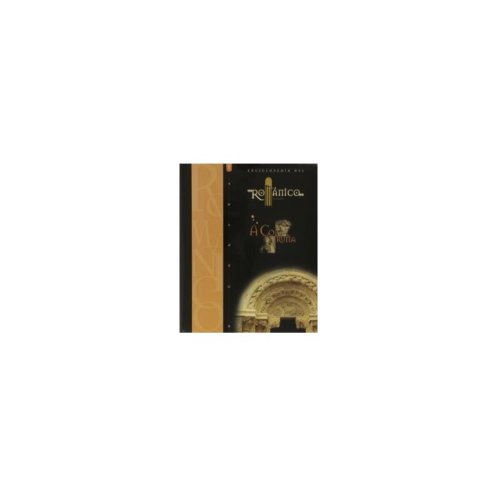ENCICLOPEDIA DEL ROMANICO A CORUÑA I