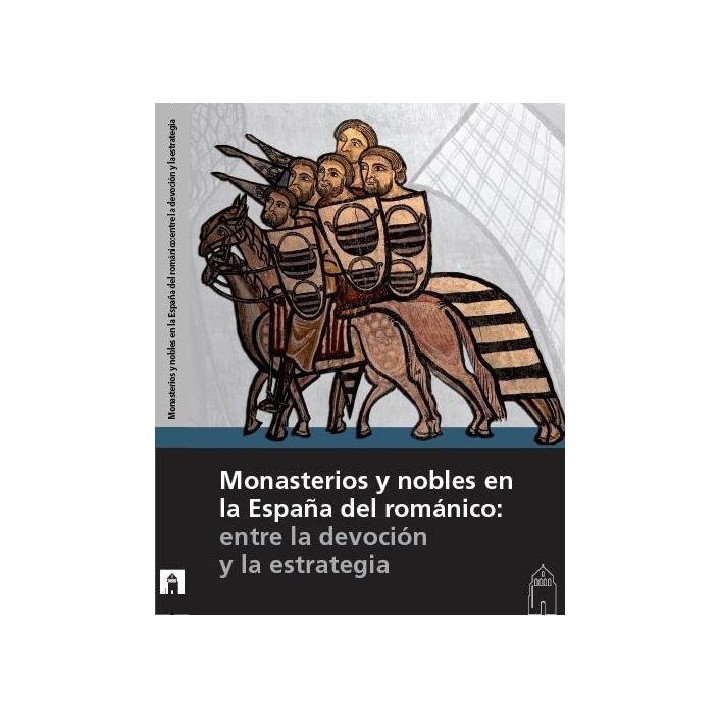 MONASTERIOS Y NOBLES EN LA ESPAÑA DEL ROMANICO: ENTRE LA DEV