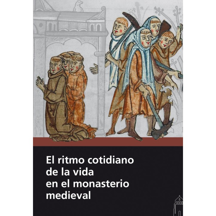 RITMO COTIDIANO DE LA VIDA EN EL MONASTERIO MEDIEVAL,EL