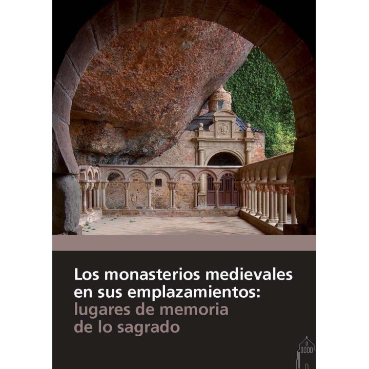 MONASTERIOS MEDIEVALES EN SUS EMPLAZAMIENTOS: LUGARES DE MEM