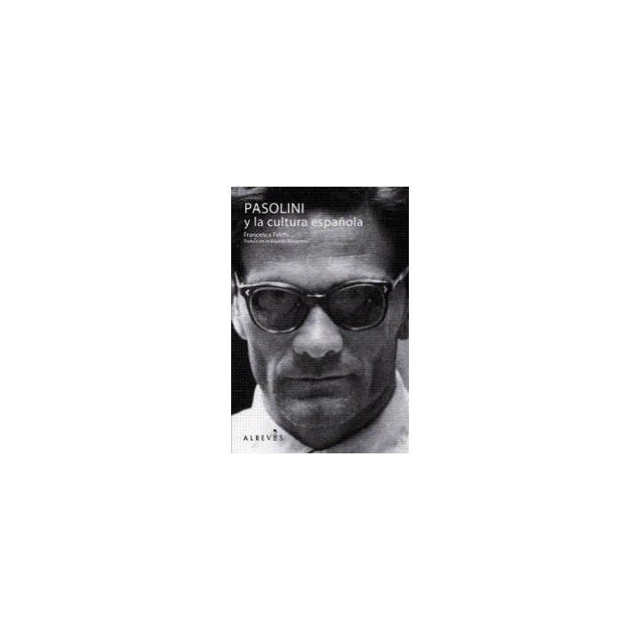 PASOLINI Y LA CULTURA ESPAÑOLA