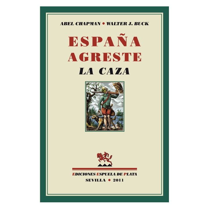 ESPAÑA AGRESTE LA CAZA