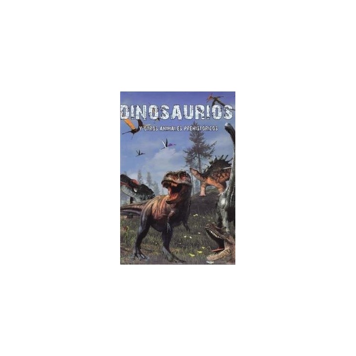 DINOSAURIOS Y OTROS ANIMALES PREHISTORICOS