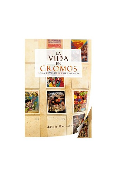 VIDA EN CROMOS LOS ALBUMES DE NUESTRA INFANCIA,LA