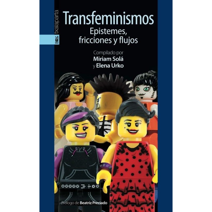 TRANSFEMINISMOS. EPISTEMES, FRICCIONES Y FLUJOS