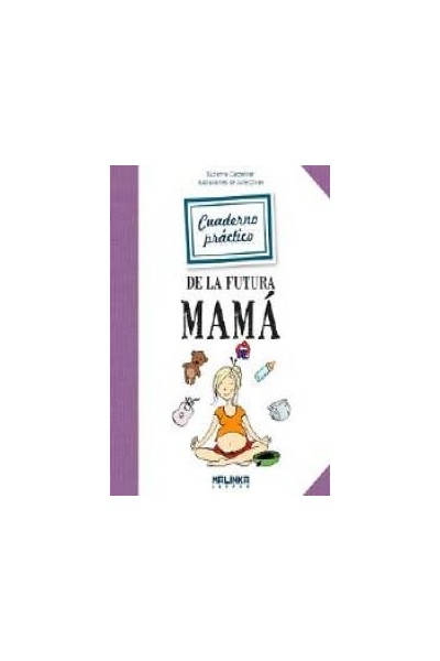 CUADERNO PRACTICO DE LA FUTURA MAMA